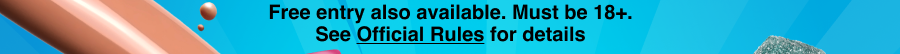 Free entry also available. Must be 18+. See Official Rules for details (click).