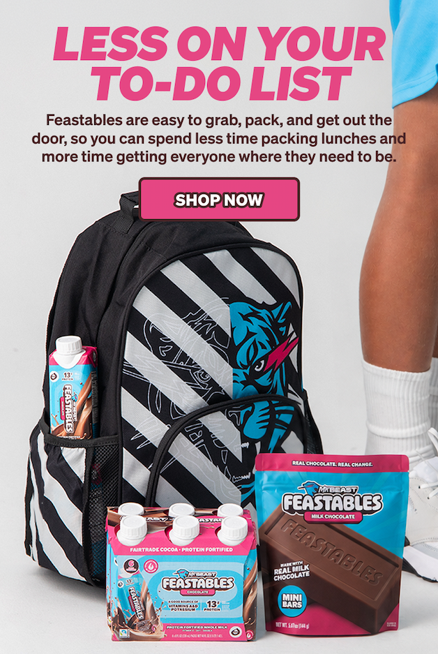 Less On Your To-Do List. Feastables are easy to grab, pack, and get out the door, so you can spend less time packing lunches and more time getting everyone where they need to be. Shop now!