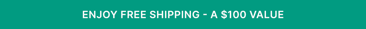 enjoy free shipping - a $100 value