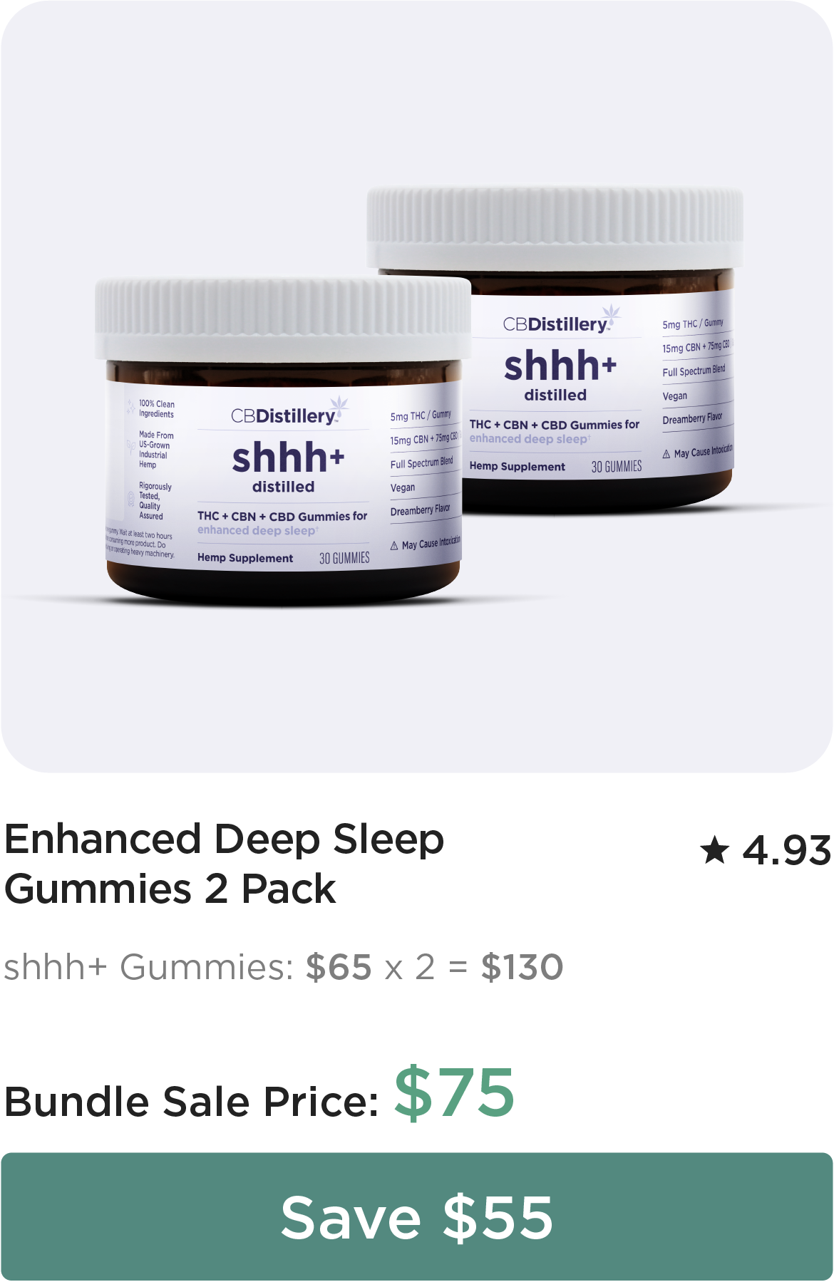 Enhanced Deep Sleep Gummies 2 Pack with 2 jars of Enhanced Deep Sleep Gummies (originally $65 each). Bundle Sale Price: $75. Save $55