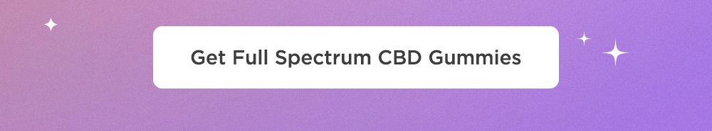 Get Full Spectrum CBD Gummies