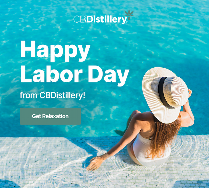 Happy Labor Day from CBDistillery! Get Relaxation