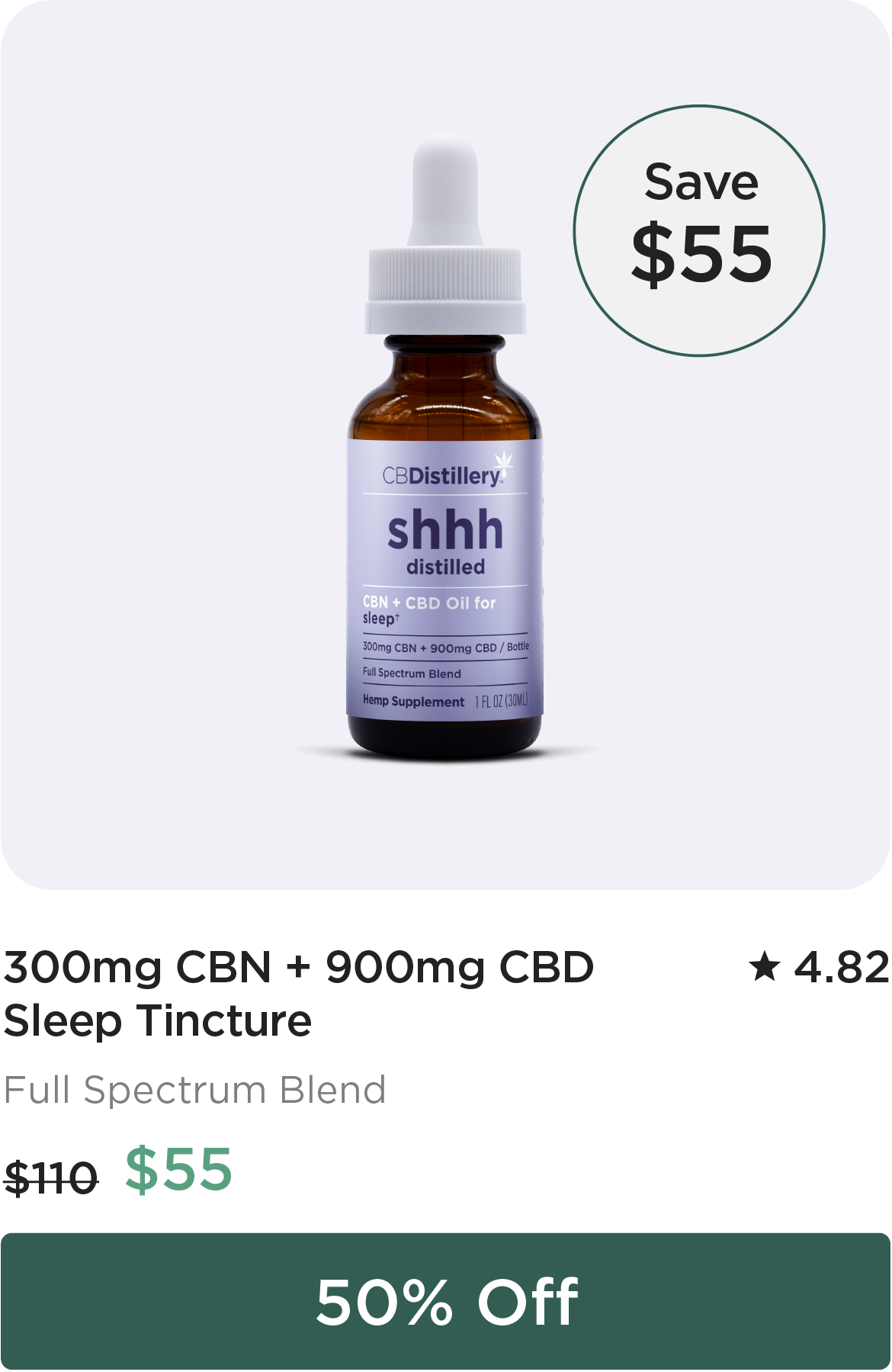 Save $55 on 300mg CBN + 900mg CBD Sleep Tincture. Originally $110; now $55. 50% Off