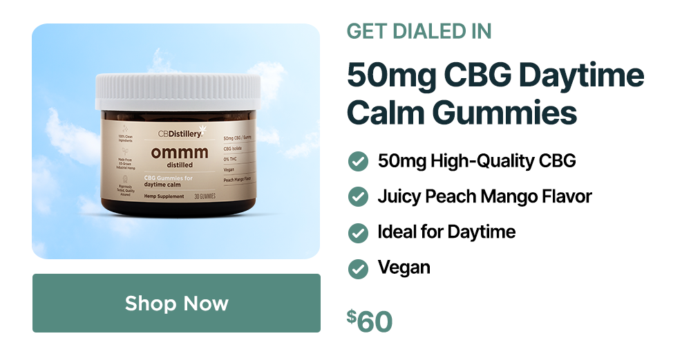 Get Dialed In: 50mg CBG Daytime Calm Gummies! *50mg High-Quality CBG *Juicy Peach Mango Flavor *Ideal for Daytime *Vegan *$60. Shop Now
