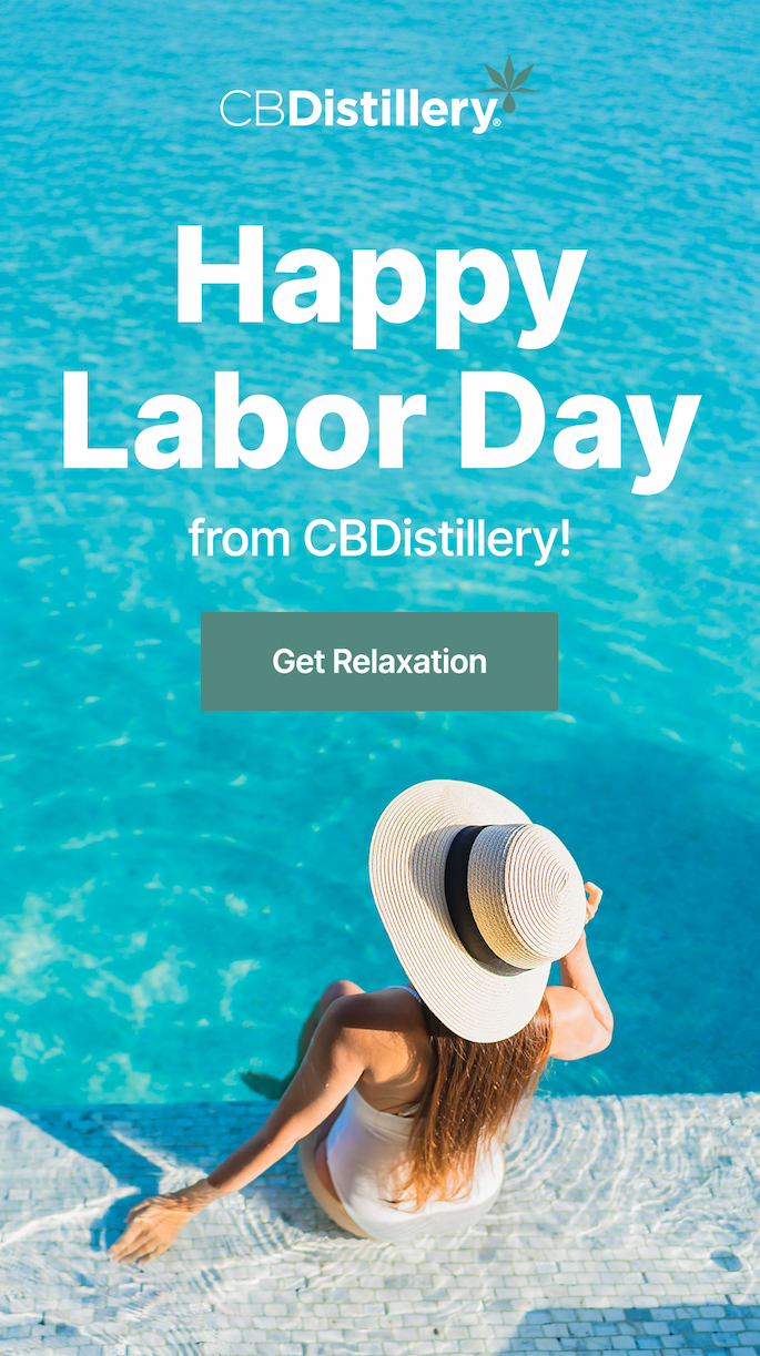 Happy Labor Day from CBDistillery! Get Relaxation