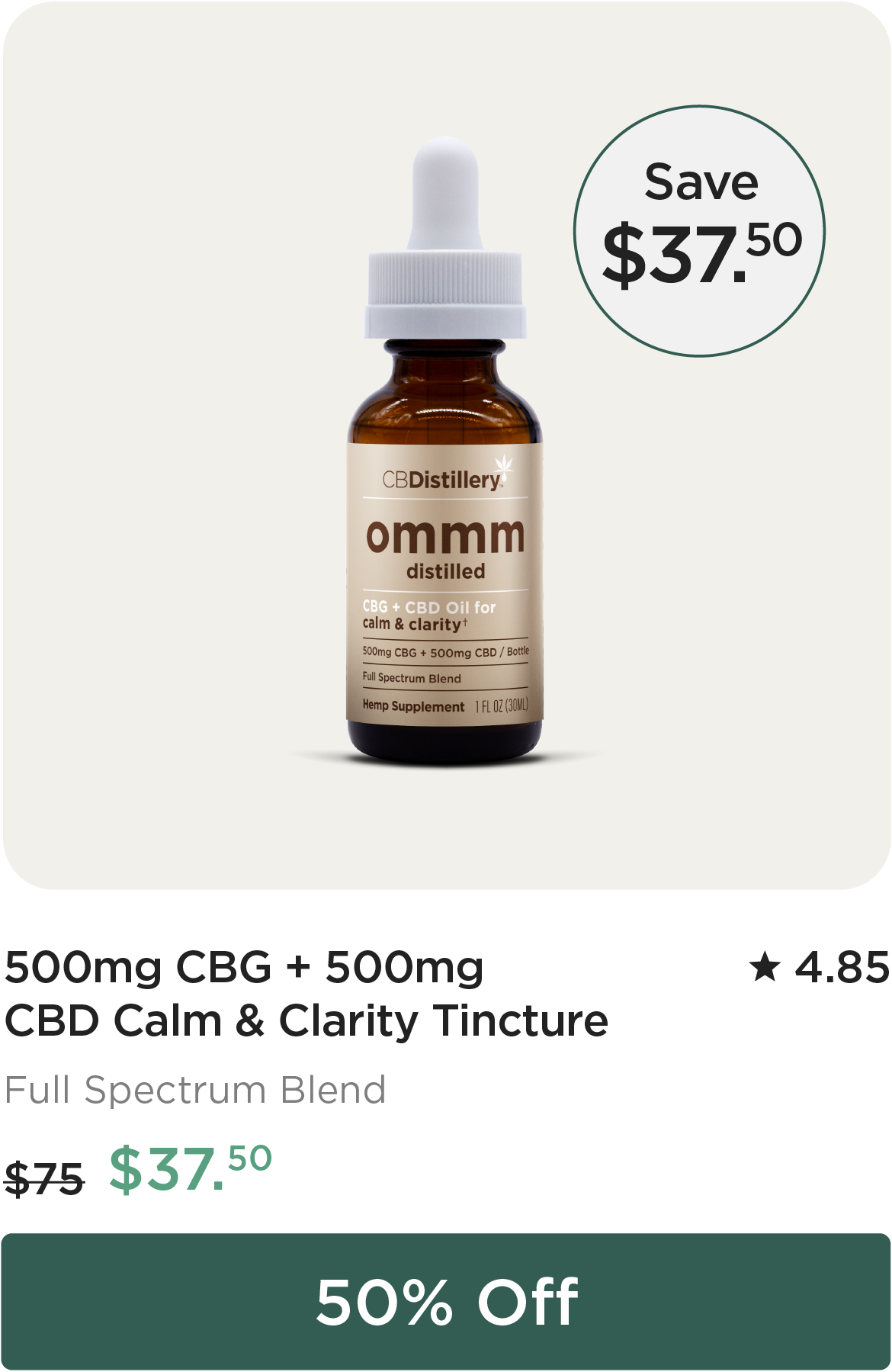 Save $37.50 on 500mg CBG + 500mg CBD Calm & Clarity Tincture. Originally $75; now $37.50. 50% Off