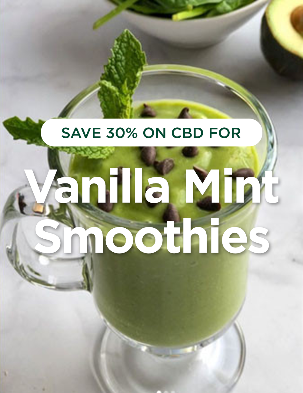 Save 30% on CBD for Vanilla Mint Smoothies!