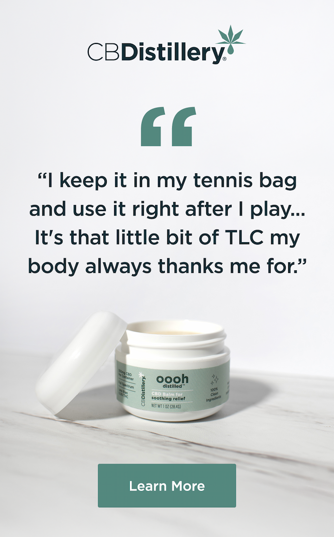 "I keep it in my tennis bag and use it right after I play... It's that little bit of TLC my body always thanks me for." [a photo shows CBDistillery's 500mg CBD Soothing Relief Balm sitting, with the lid off, on a light gray wooden counter.] Learn More