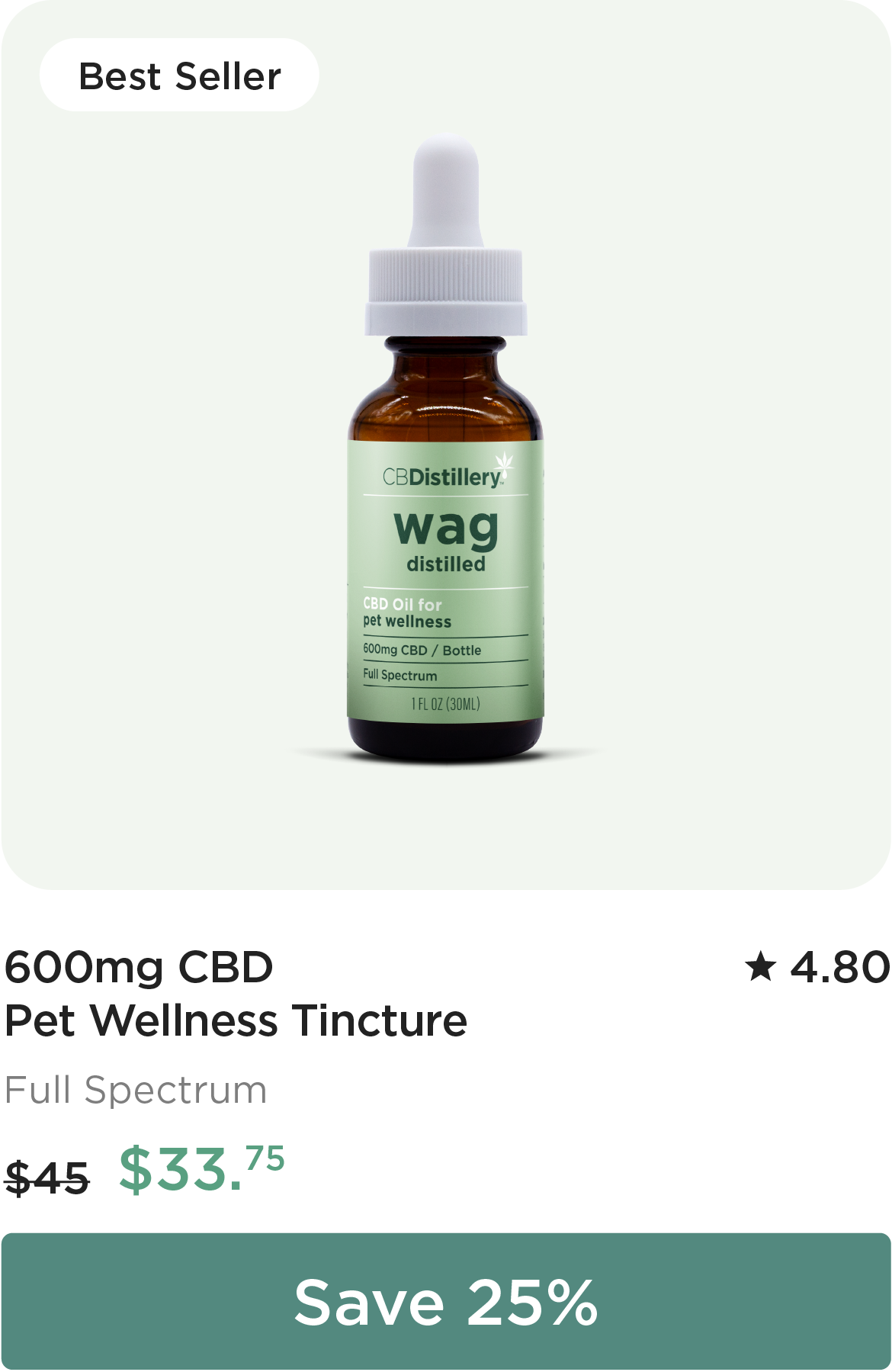 600mg CBD Pet Wellness Tincture. Originally $45; now $33.75. Save 25%