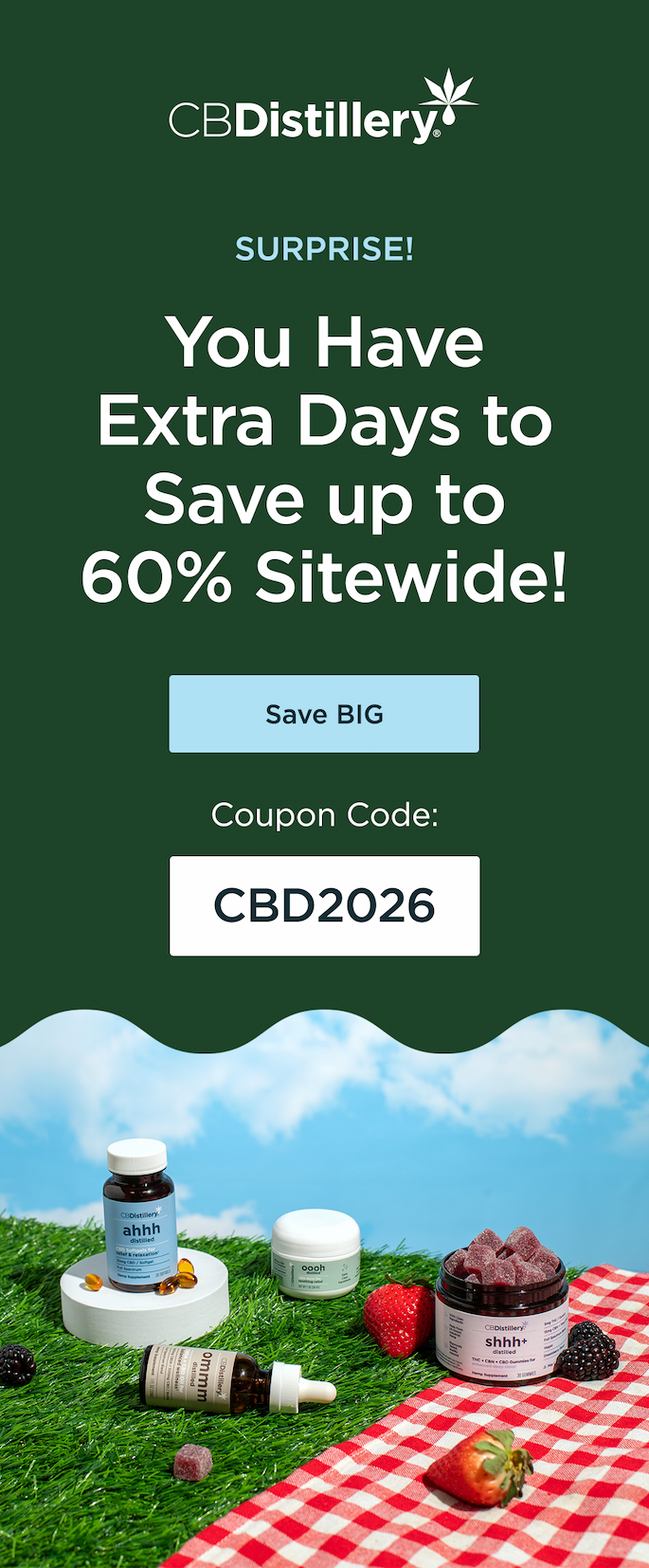 Surprise! You Have Extra Days to Save up to 60% Sitewide! Save BIG with coupon code CBD2026