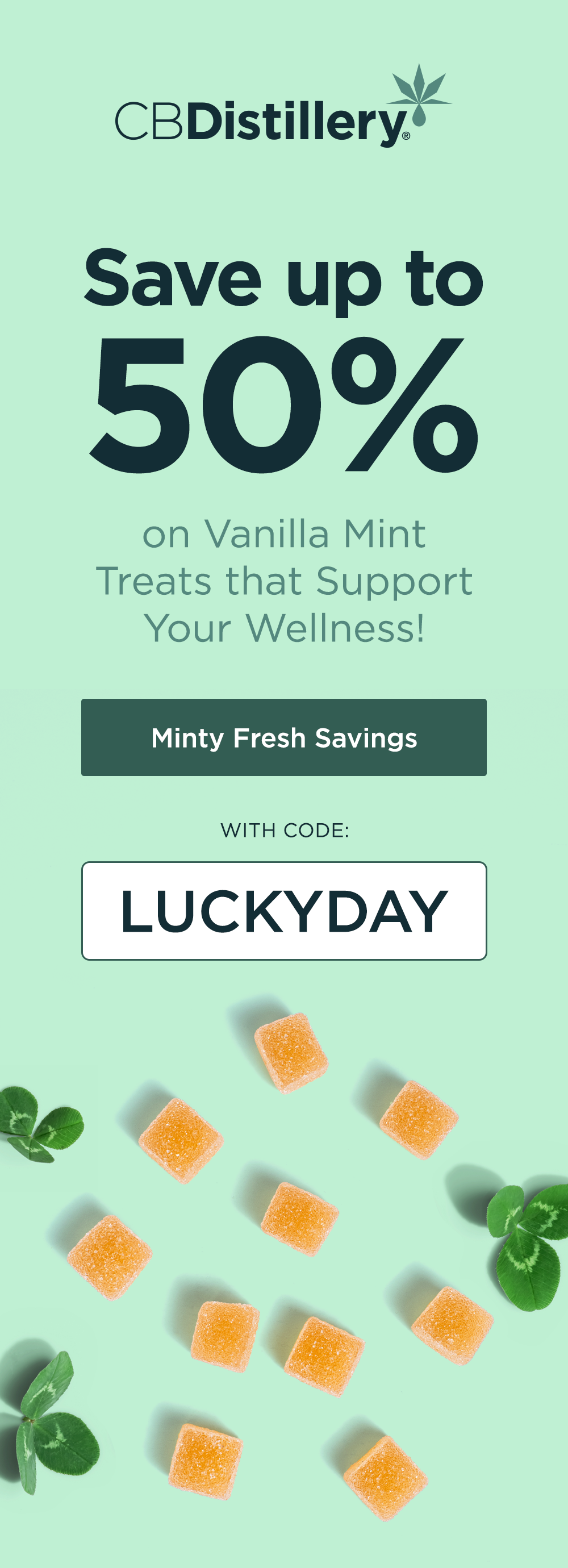 Save up to 50% on Vanilla Mint Treats that Support Your Wellness! with code LUCKYDAY. Shop Minty Fresh Savings