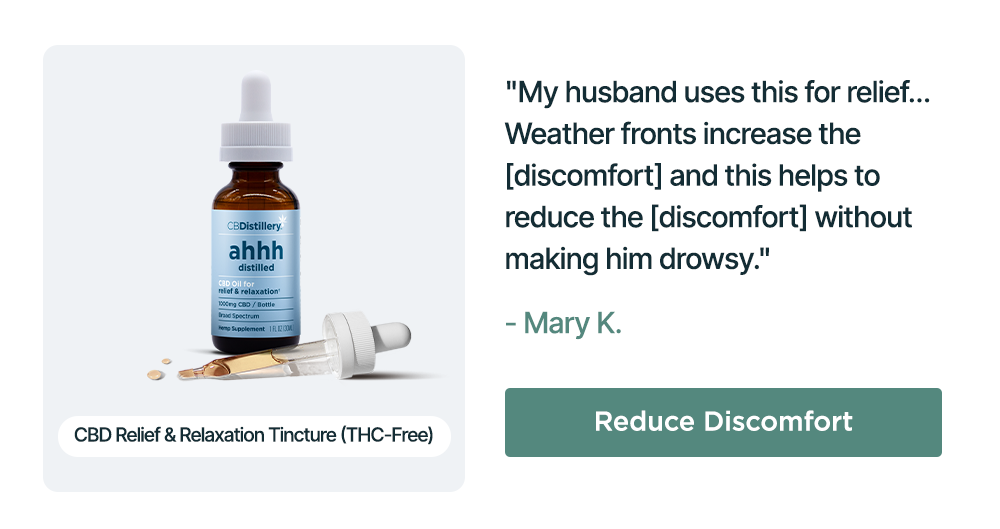1000mg CBD Relief & Relaxation Tincture (THC-Free): "My husband uses this for relief... Weather fronts increase the [discomfort] and this helps to reduce the [discomfort] without making him drowsy." - Mary K. Reduce Discomfort