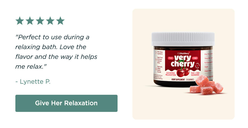 Very Cherry 5mg THC + 75mg CBD Gummies: "Perfect to use during a relaxing bath. Love the flavor and the way it helps me relax." - Lynette P. Give Her Relaxation