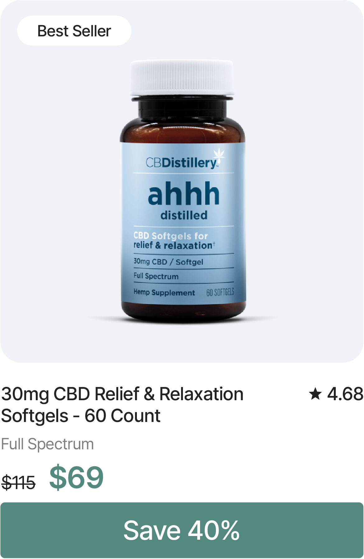 30mg CBD Relief & Relaxation Softgels - 60 Count. Originally $115, now $69. Save 40%