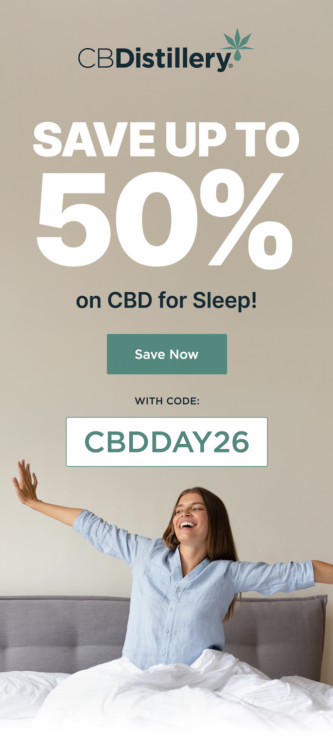 Save up to 50% on CBD for Sleep! Save Now with code: CBDDAY26 Save up to 50% on CBD for Sleep! Save Now with code: CBDDAY26
