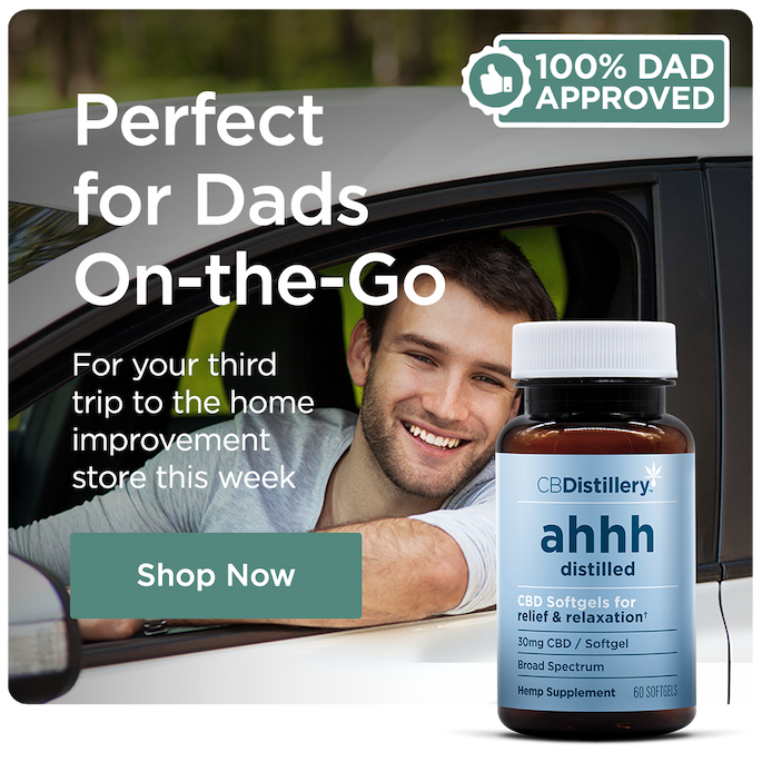 100% Dad Approved! CBD Softgels. Perfect for Dads On-the-Go. For your third trip to the home improvement store this week. Shop Now 100% Dad Approved! CBD Softgels. Perfect for Dads On-the-Go. For your third trip to the home improvement store this week. Shop Now