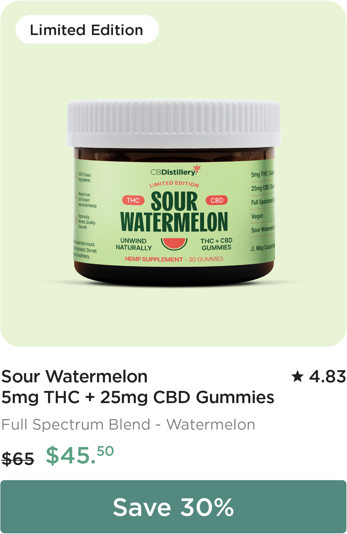 Sour Watermelon 5mg THC + 25mg CBD Gummies. Originally $65; now $45.50. Save 30%