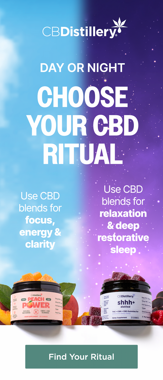 Day or Night: Choose Your CBD Ritual. Use CBD blends for focus, energy & clarity. Use CBD blends for relaxation & deep restorative sleep. Find Your Ritual