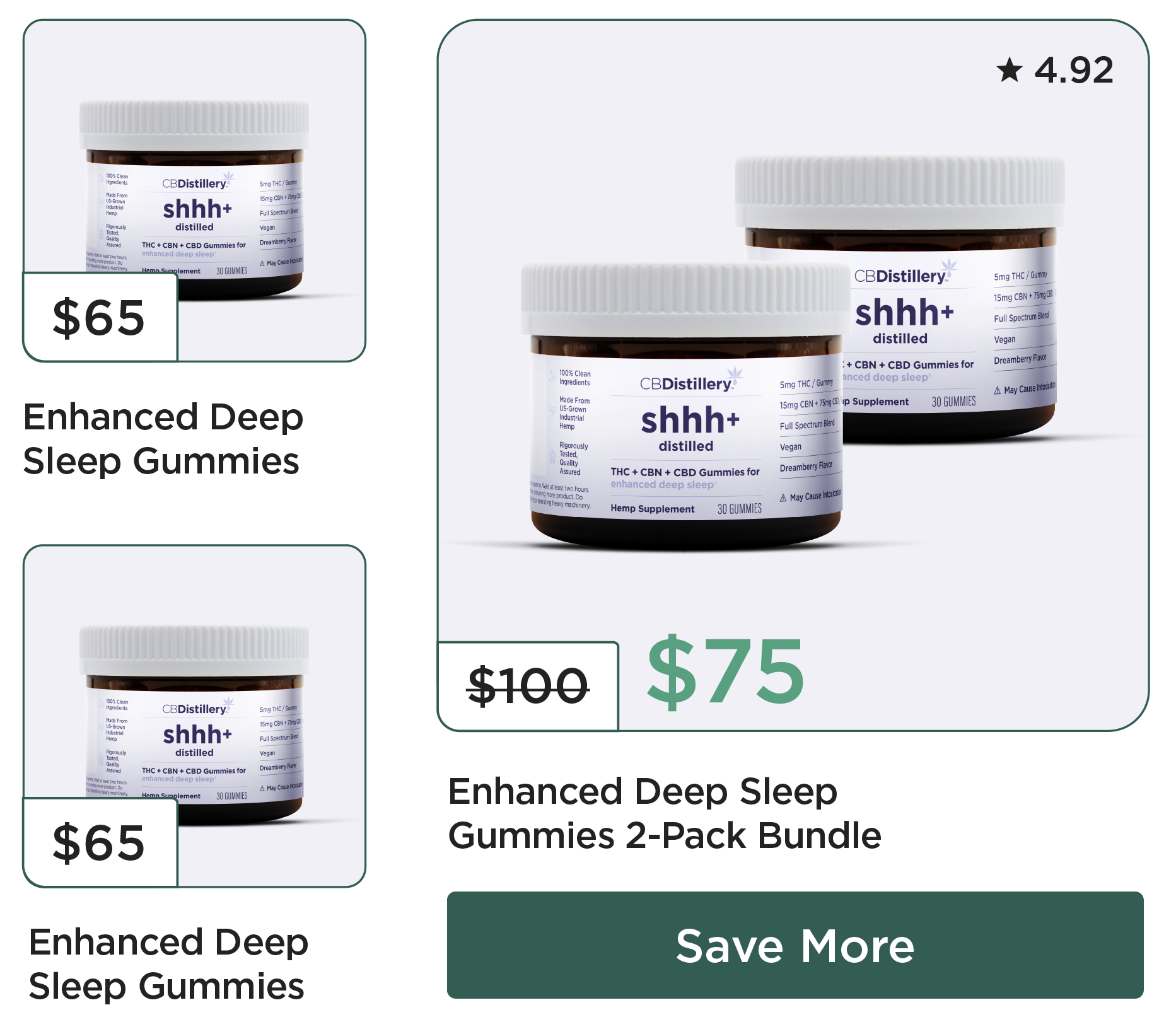 Individual Products: Enhanced Deep Sleep Gummies, $65 each. Enhanced Deep Sleep Gummies 2-Pack Bundle (with two jars of gummies), originally $100, now $75. Save More