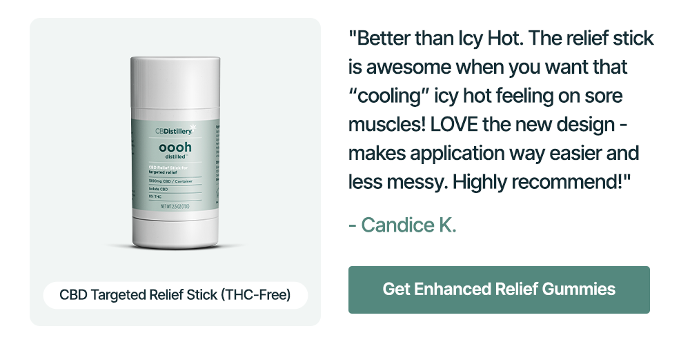 1000mg CBD Targeted Relief Stick (THC-Free): "Better than Icy Hot. The relief stick is awesome when you want that “cooling” icy hot feeling on sore muscles! LOVE the new design - makes application way easier and less messy. Highly recommend!" - Candice K. Get Relief Stick