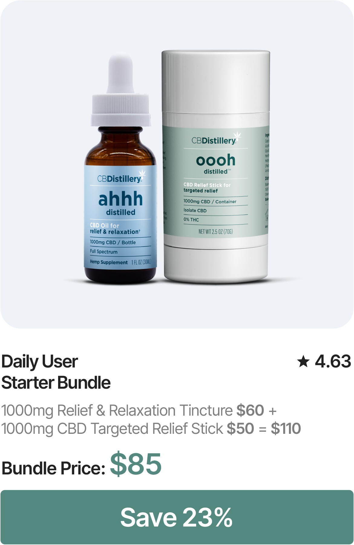Daily User Starter Bundle: 1000mg Relief & Relaxation Tincture: $60 + 1000mg CBD Targeted Relief Stick: $50 = $110. Bundle Price: $85. Save 23%