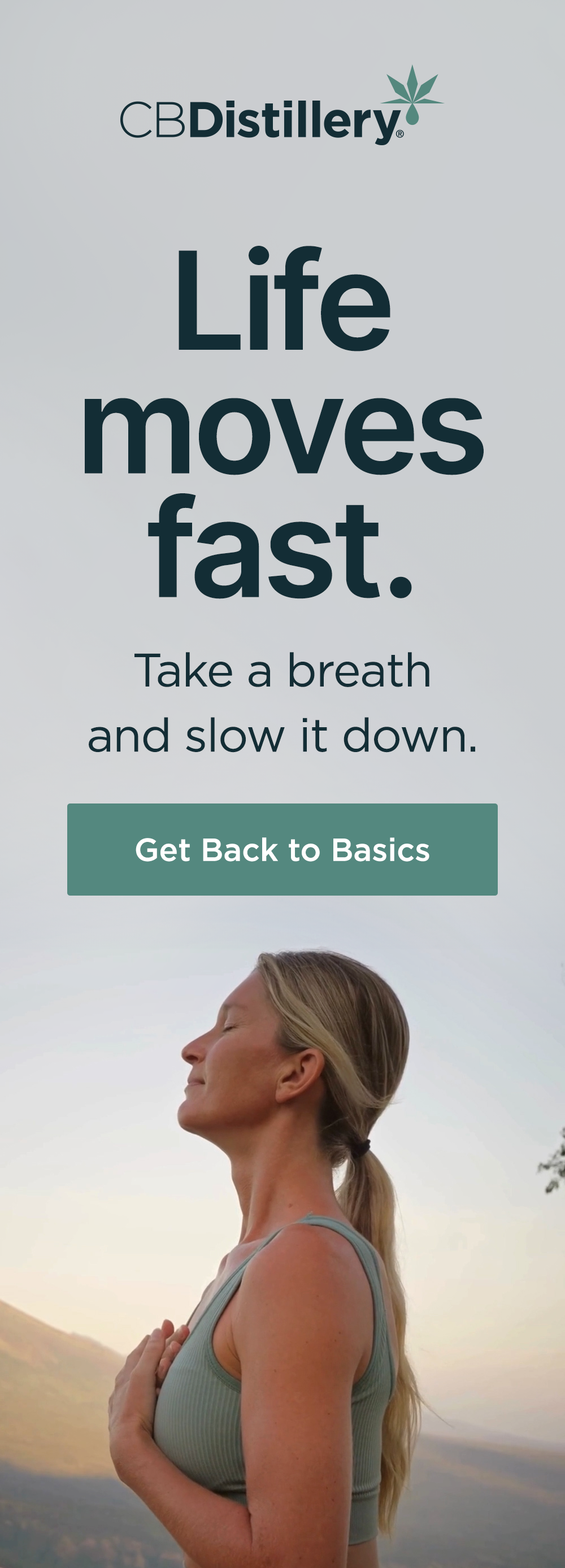Life moves fast. Take a breath and slow it down. Get Back to Basics