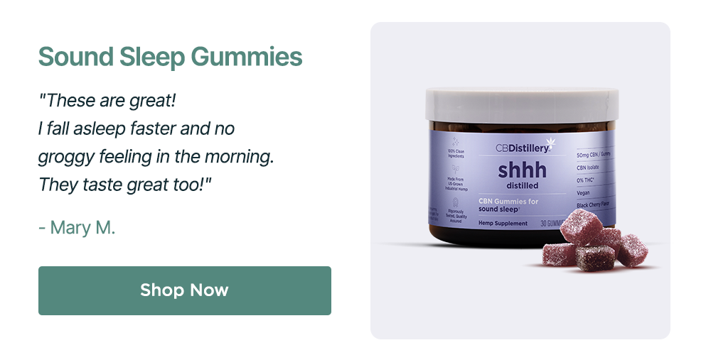 Sound Sleep Gummies: "These are great! I fall asleep faster and no groggy feeling in the morning. They taste great too!" - Mary M. Shop Now