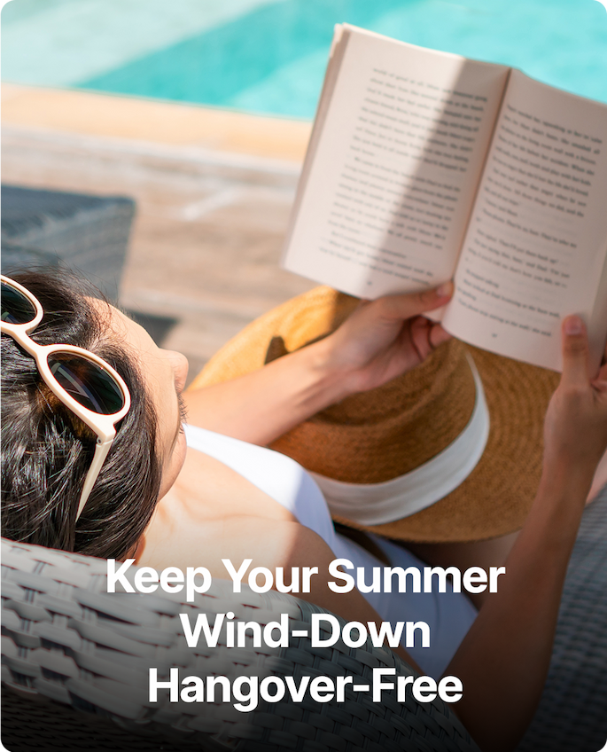 Keep Your Summer Wind-Down Hangover-Free