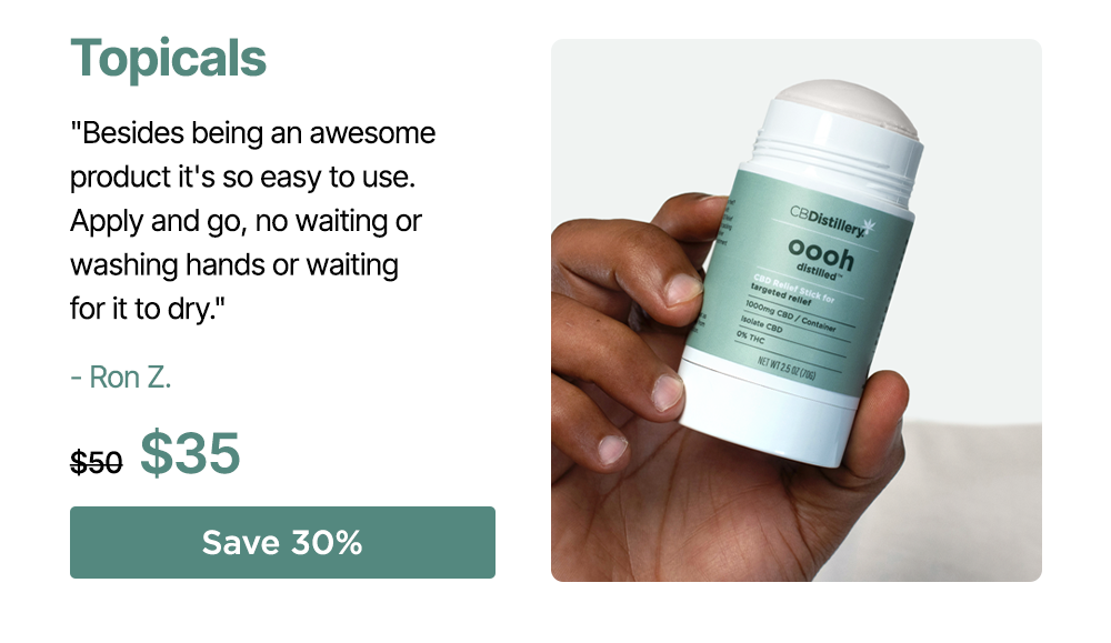 Topicals: "Besides being an awesome product it's so easy to use. Apply and go, no waiting or washing hands or waiting for it to dry." - Ron Z. 1000mg CBD Targeted Relief Stick (THC-Free), originally $50, now $35. Save 30%