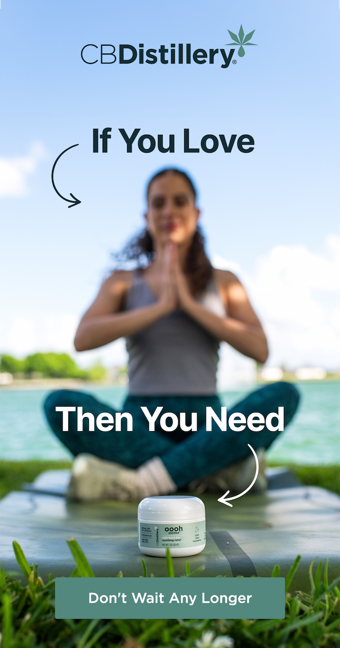 If You Love [a photo shows a woman sitting cross legged on a yoga mat, with hands pressed together at her heart.] Then You Need [a jar of CBDistillery's 500mg CBD Soothing Relief Balm sits on the yoga mat in front of the woman]. Don't Wait Any Longer