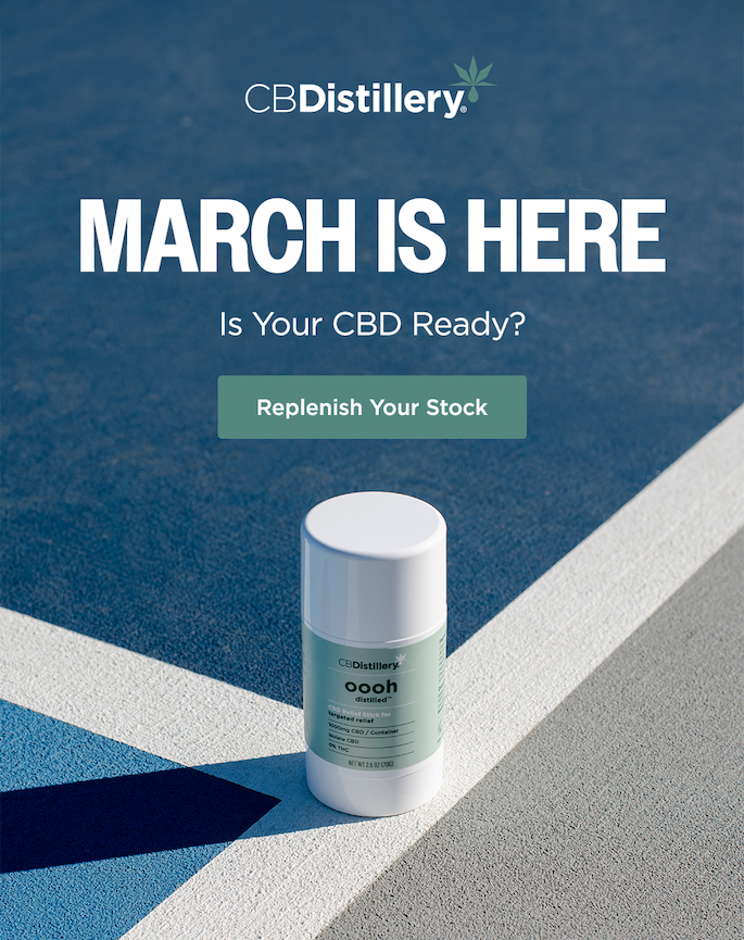 March inhere. Is your CBD ready? Replenish Your Stock