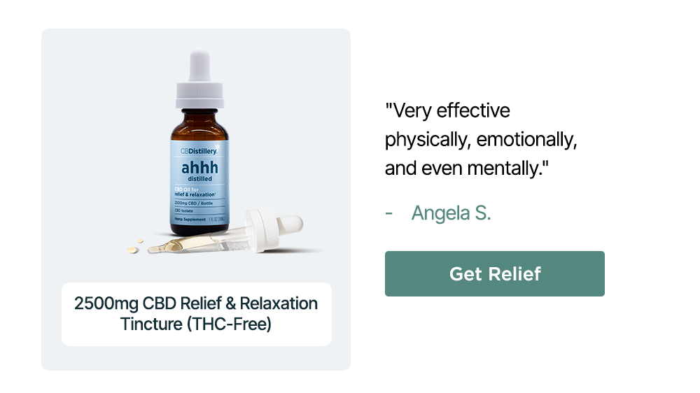 2500mg CBD Relief & Relaxation Tincture (THC-Free): "Very effective physically, emotionally, and even mentally." - Angela S. Get Relief