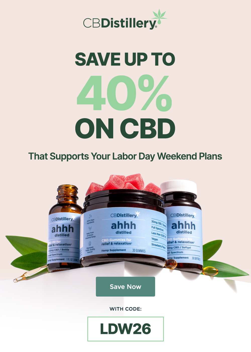 Save 40% on CBD that supports your Labor Day Weekend plans. Save Now with code: LDW26