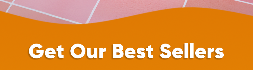 Get Our Best Sellers