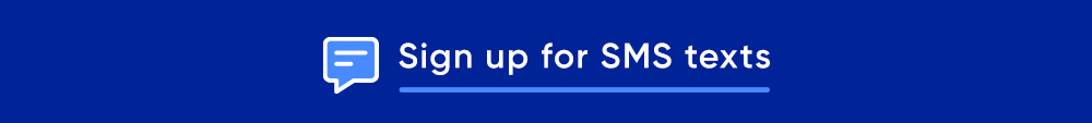 Sign up for SMS texts