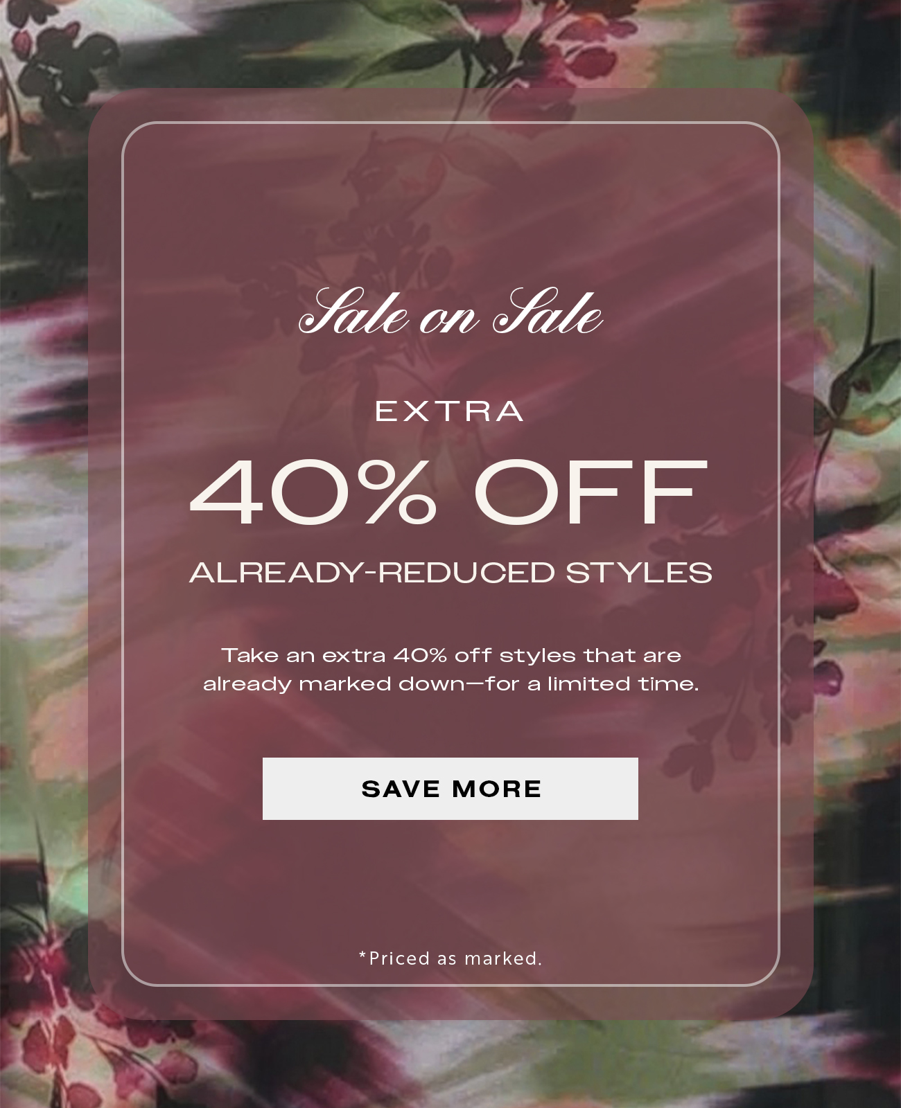 VIP Early Access: Extra 40% Off Sale Styles