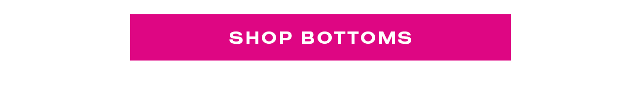 Shop Bottoms