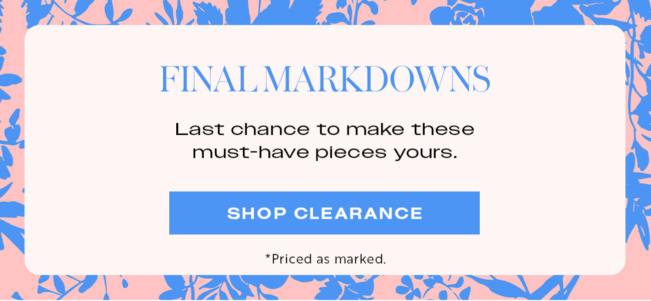 Last chance to make these must-have pieces yours.