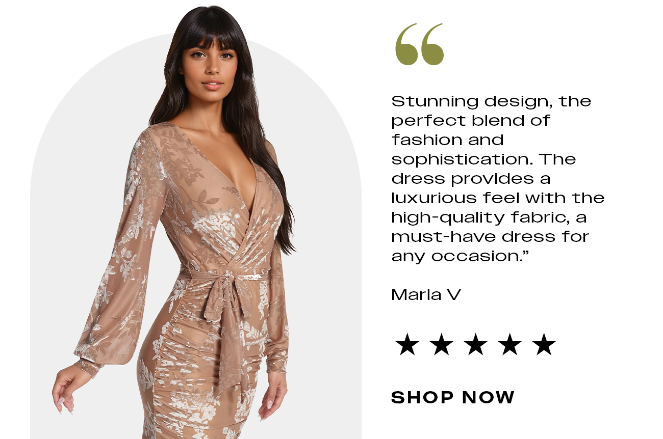 "Stunning design, the perfect blend of fashion and sophistication. The dress provides a luxurious feel with the high-quality fabric, a must-have dress for any occasion."