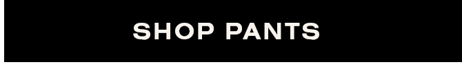 Shop Pants