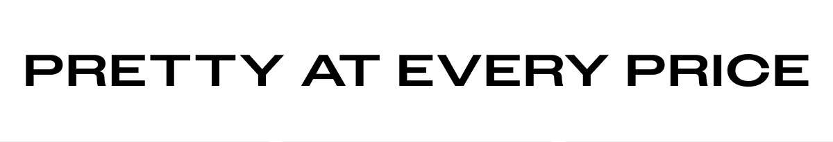 Pretty at every price