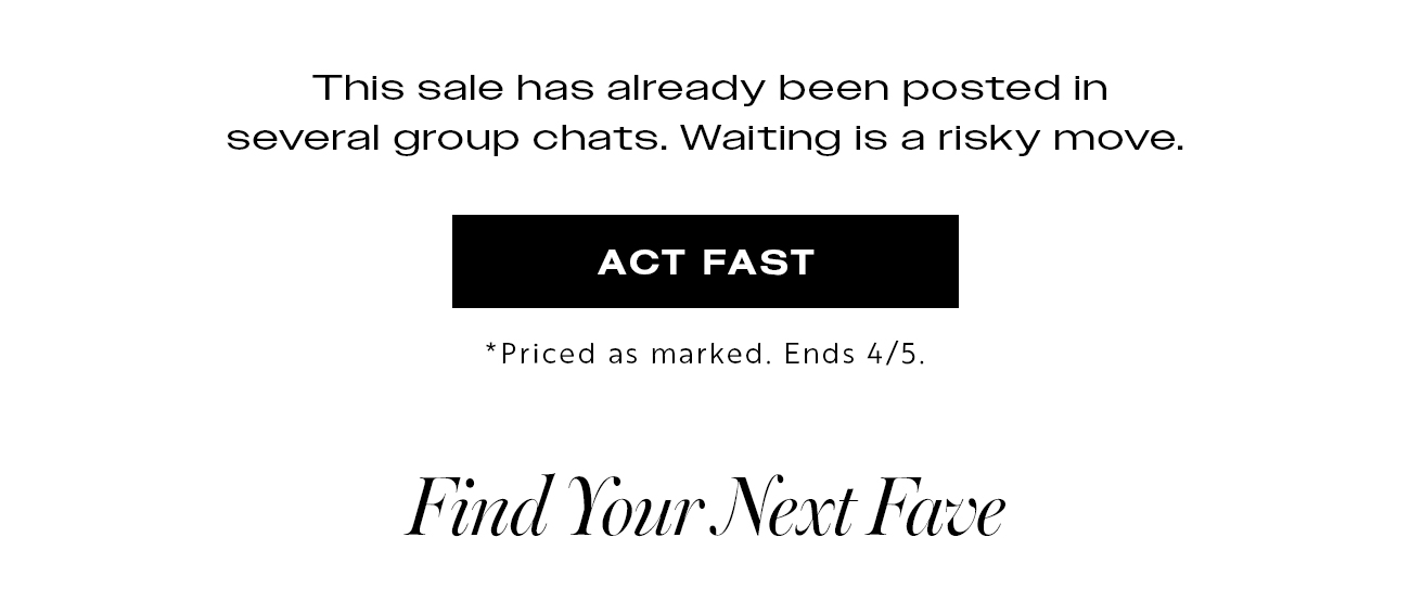 This sale has already been posted in several group chats. Waiting is a risky move.