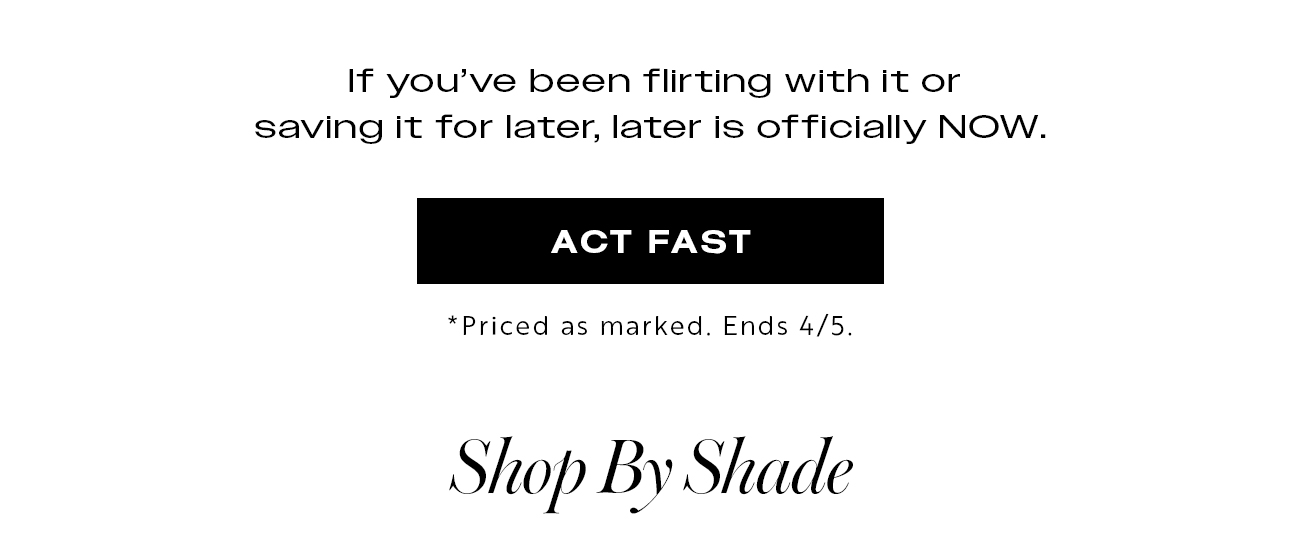 If you've been flirting with it or saving it for later, later is officially NOW.