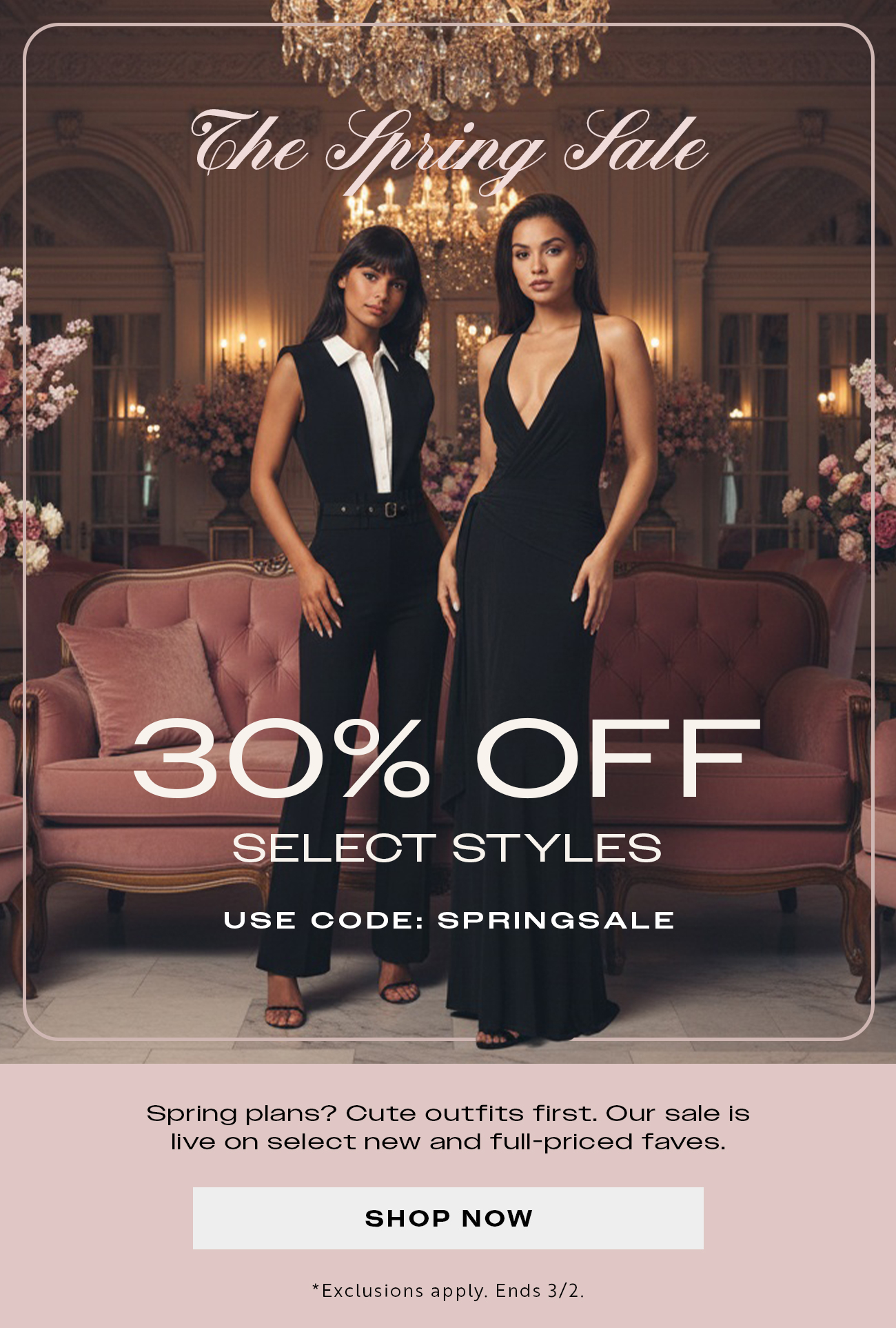 30% Off Select Styles: Spring plans? Cute outfits first. Our sale is