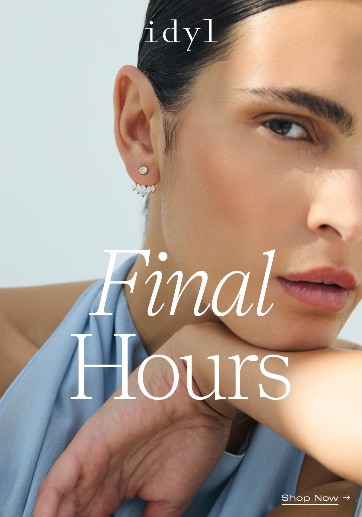 idyl | FINAL HOURS >> SHOP NOW <<