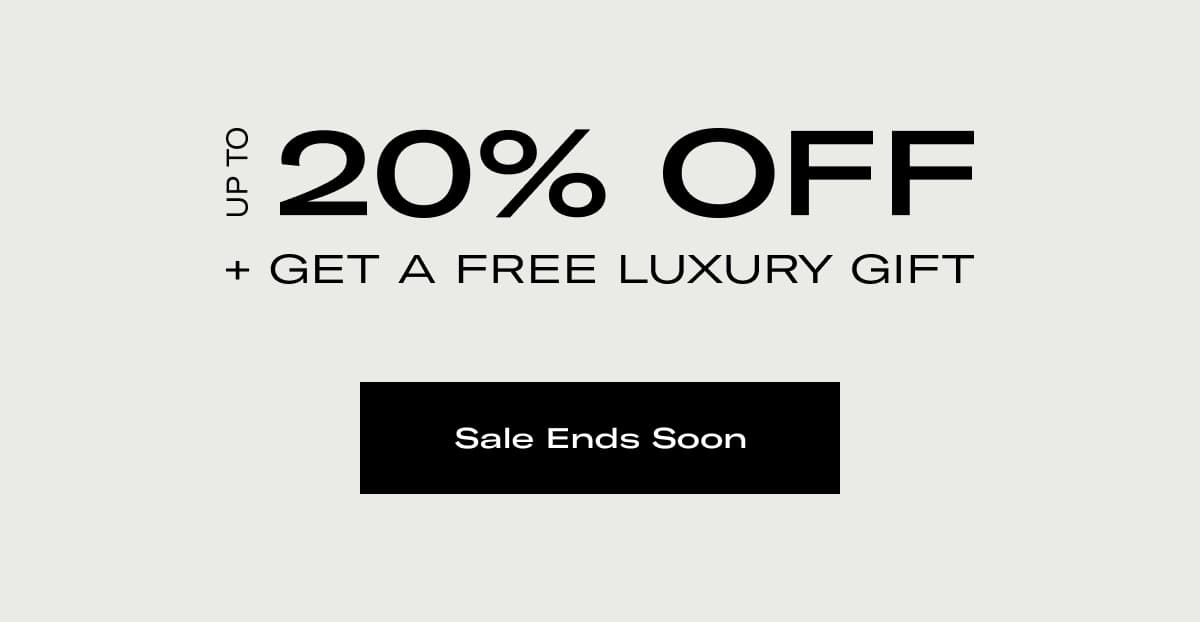 Up to 20% OFF + Get a free luxury gift >> SALE ENDS SOON << 