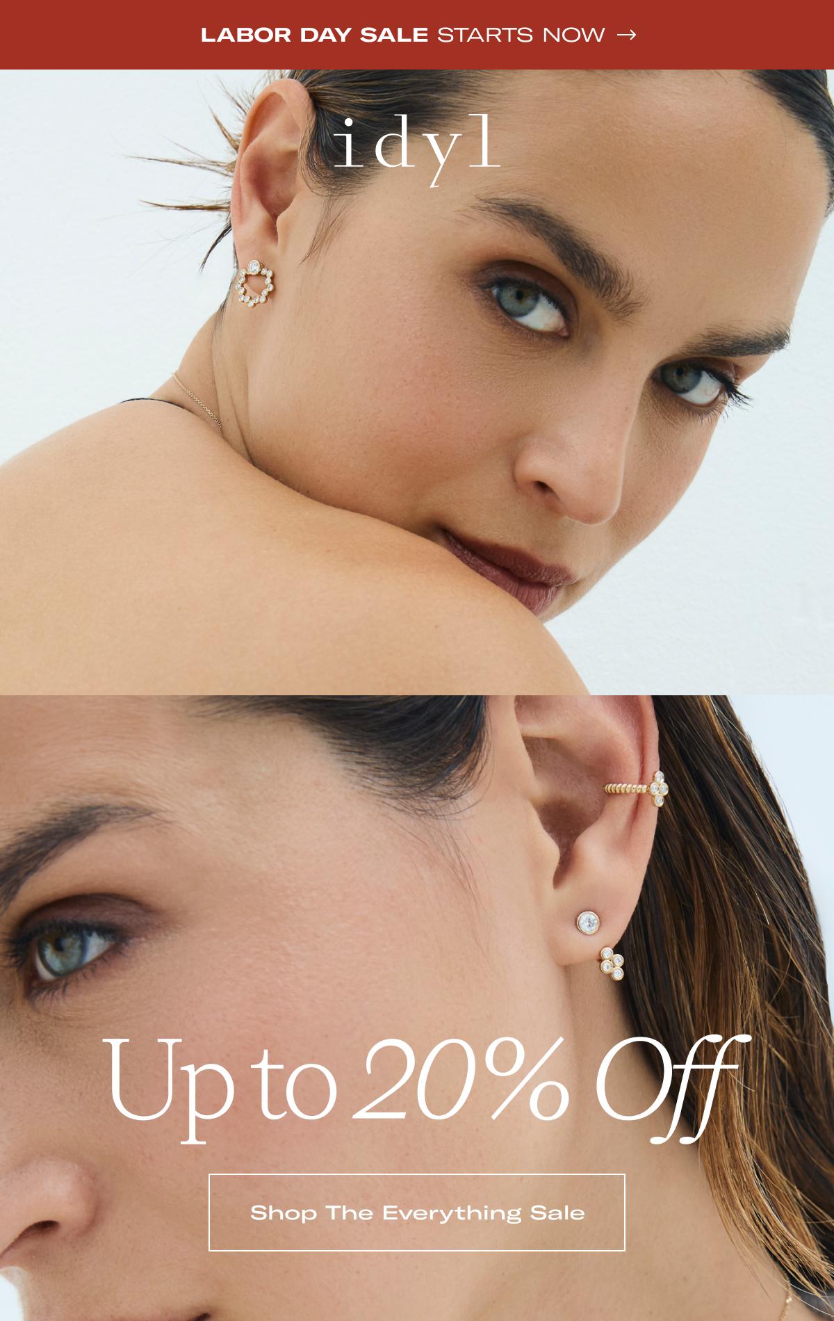 idyl | Labor Day Sale Starts Now | Up to 20% Off >> SHOP THE EVERYTHING SALE <<