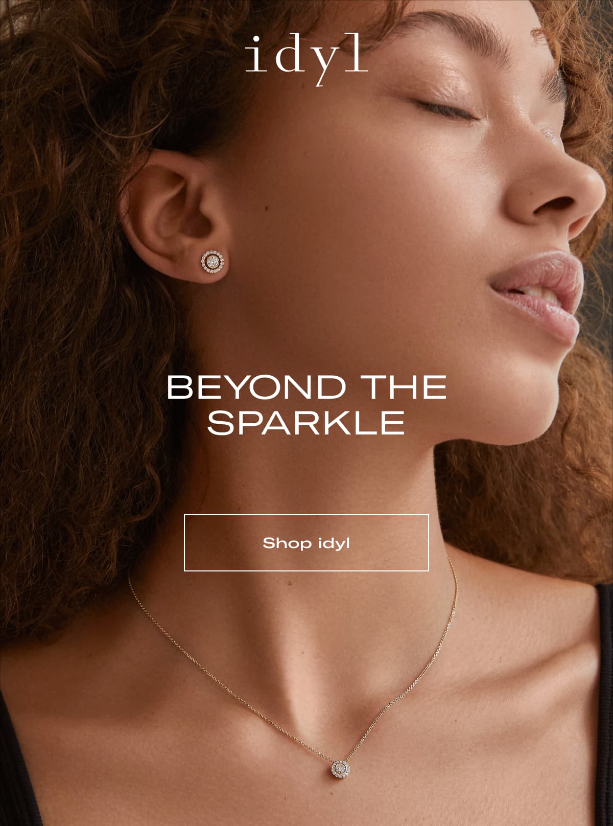 idyl | Beyond the Sparkle >> SHOP IDYL <<