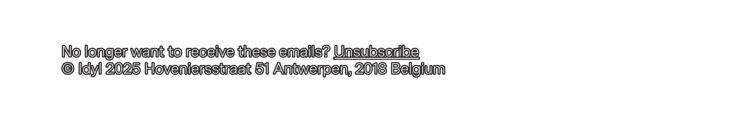 No longer want to receive these emails? Unsubscribe. © Idyl 2024. Hoveniersstraat 51 Antwerpen, 2000 Belgium