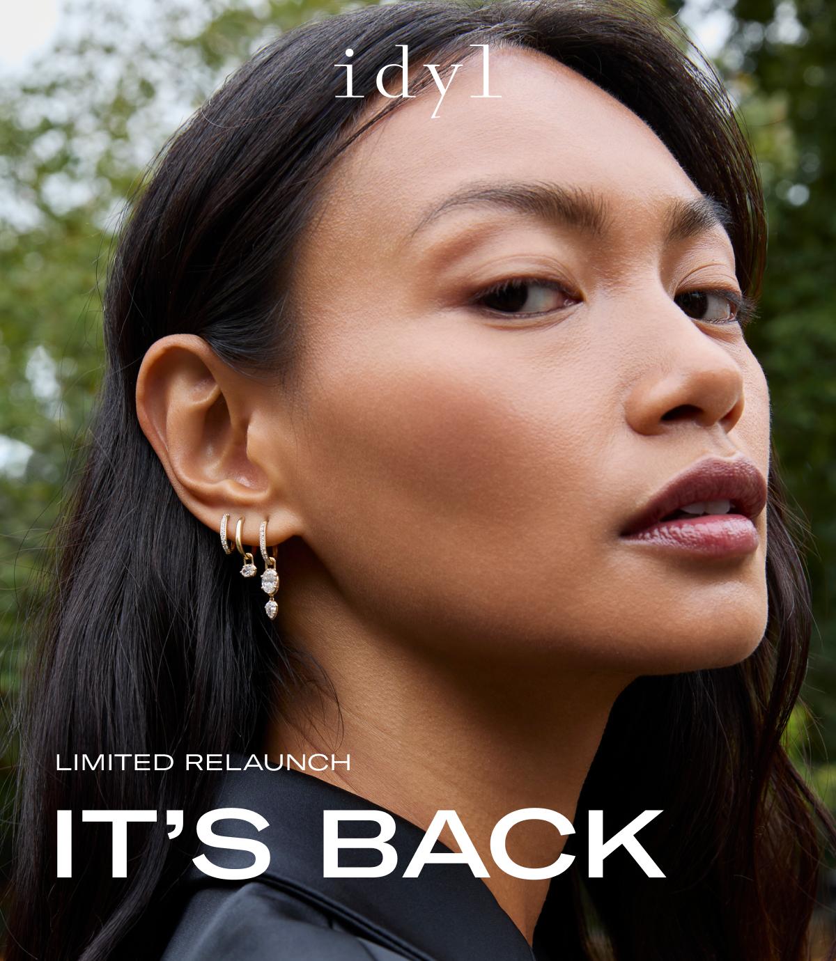 idyl | LIMITED RELAUNCH | IT'S BACK